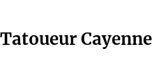 Tatoueur Cayenne